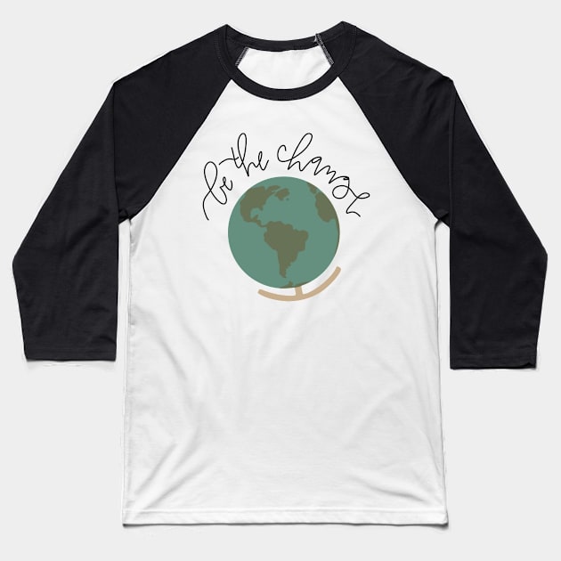 be the change cute globe design Baseball T-Shirt by andienoelm